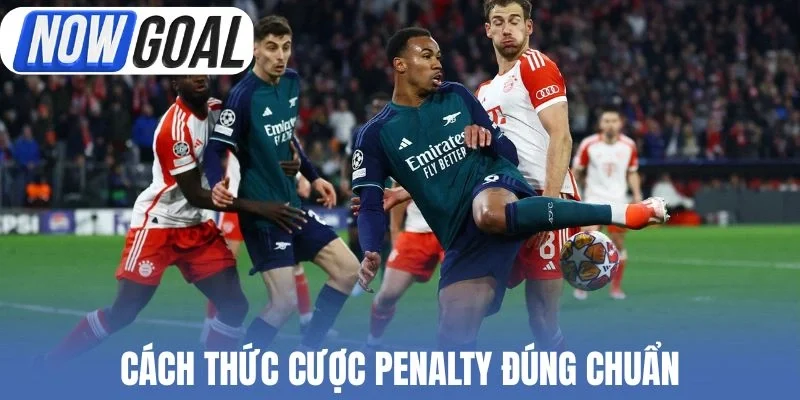 Cách thức cược Penalty đúng chuẩn