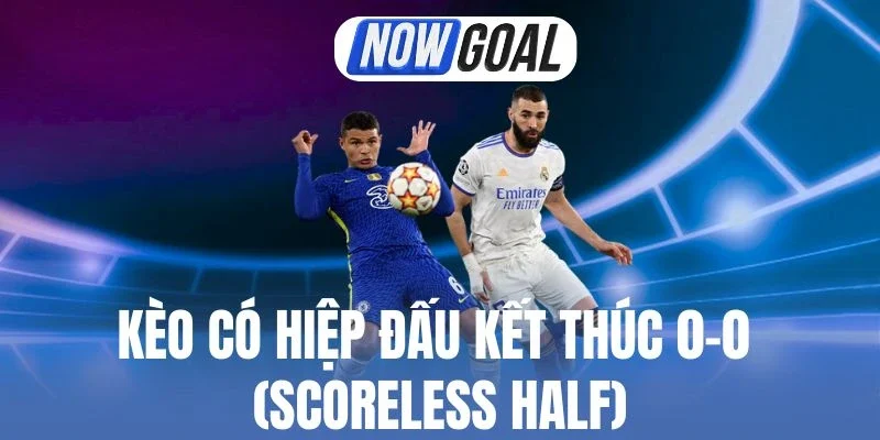 Yếu tố ảnh hưởng kèo Scoreless Half