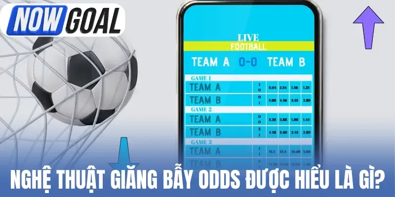 Nghệ thuật giăng bẫy Odds được hiểu là gì?